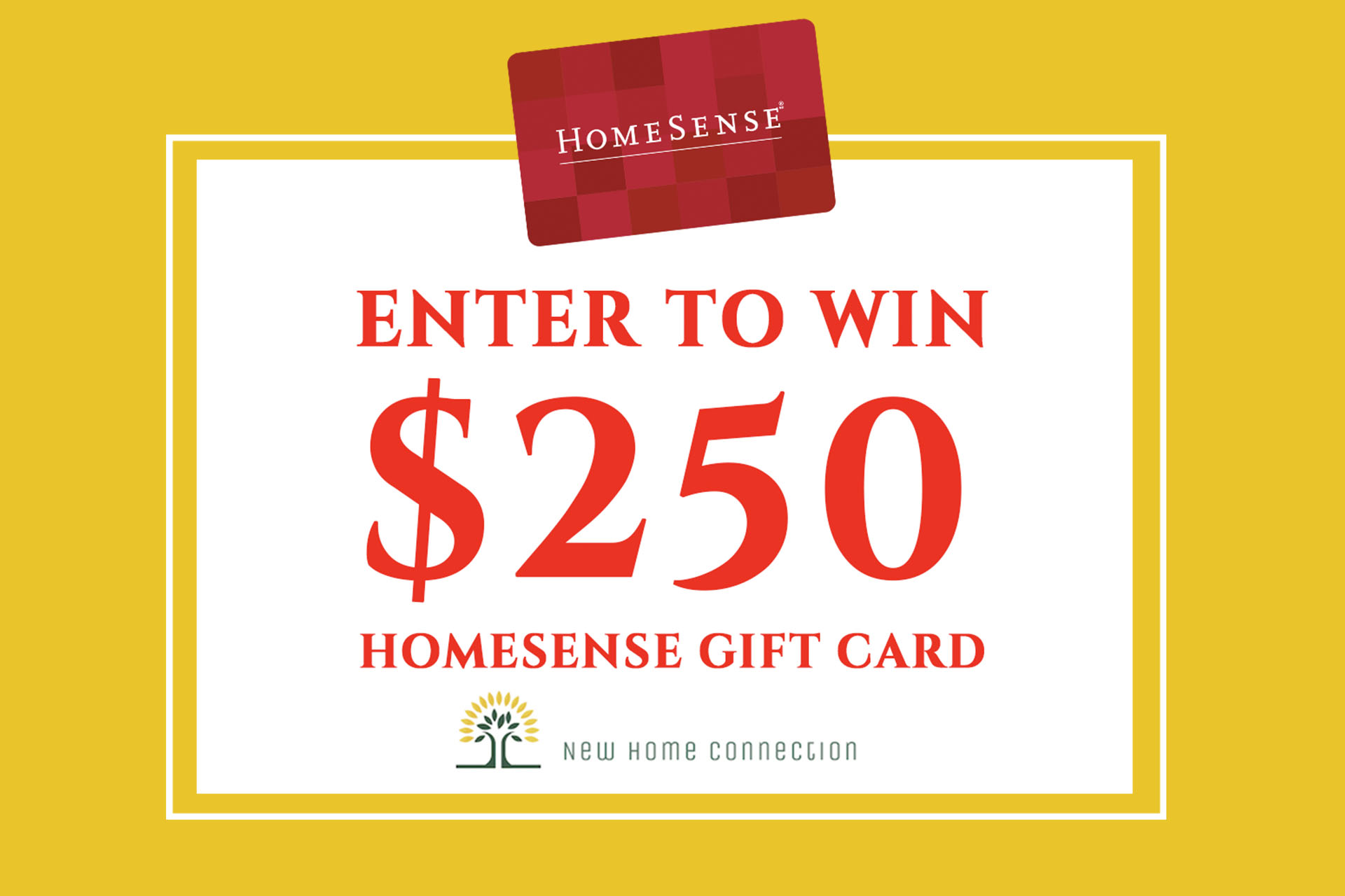HomeSense Gift Card Sweepstakes - New Home Connection - Contest Canada
