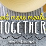 Eat More Meals Together and #MakeItCanola in Your Kitchen!